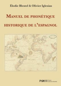 Manuel de phonétique historique de l'espagnol - Blestel Elodie - Iglesias Olivier