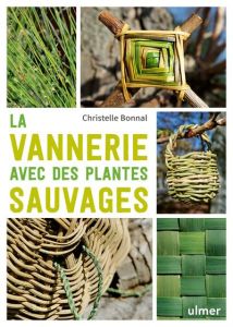 La vannerie avec les plantes sauvages - Bonnal Christelle