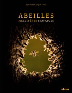 Abeilles mellifères sauvages - Arndt Ingo - Tautz Jürgen - Bertrand Pierre - Seel