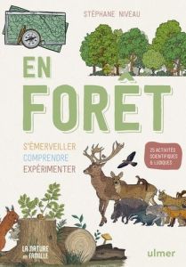 En forêt. S'émerveiller, comprendre, expérimenter - Niveau Stéphane - Colin-Navaï Jasmine