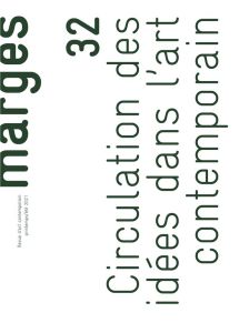 Marges N° 32, printemps-été 2021 : Circulation des idées dans l'art contemporain - Heimendinger Nicolas