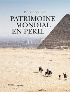 Patrimoine mondial en péril - Eeckhout Peter