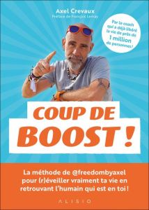 Coup de boost ! - Crevaux Axel - Lemay François