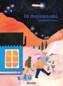 La maison-ski - Lemaire Charlotte