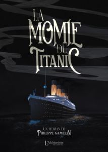 La momie du Titanic - Gamelin Philippe