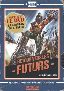 Retour vers les futurs. Avec 1 DVD - Gaillard Claude - Pizzoferrato Fred - Erbisti Stép