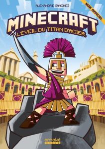 Minecraft : L'éveil du Titan d'acier - Sanchez Alexandre