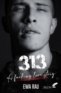 313, a fucking love story - Rau Ewa