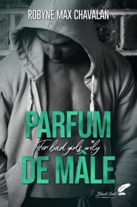 Parfum de mâle - Max Chavalan Robyne