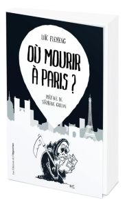 Où mourir à Paris ? - Flameng Loïc - Guillon Stéphane