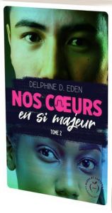 Nos coeurs en si majeur Tome 2 - Eden Delphine D.