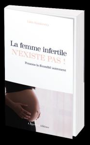 La femme infertile n'existe pas ! Pensons la fécondité autrement - Stankiewicz Lidia