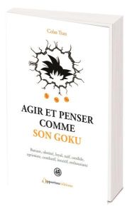 Agir et penser comme Son goku - Tran Colas