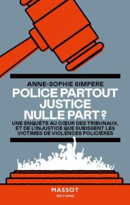 Police partout, justice nulle part ? - Simpere Anne-Sophie - Pich Ana