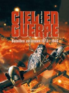 Ciel en guerre. Batailles aériennes 1939-1945 - Viart Jean-Paul