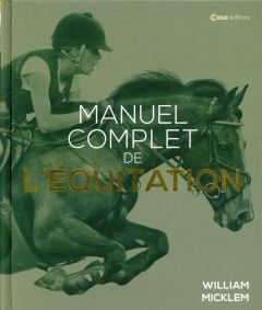 Manuel complet de l'équitation - Micklem William - O'Connor Karen