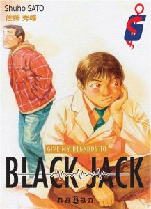 Give my regards to Black Jack Tome 6 - Sato Shuho