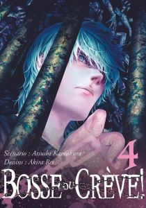 Bosse ou crève ! Tome 4 - Kamakura Atsushi - Rei Akira