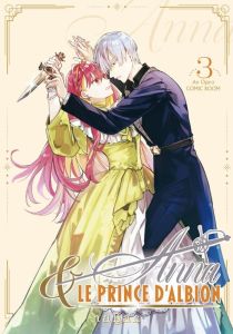 Anna et le prince d'Albion Tome 3 - Ogura An - Herbin Eléa