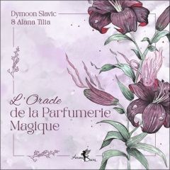 L'Oracle de la parfumerie magique - Slavic Dymoon - Alana Tilia