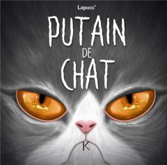 Putain de chat Tome 7 - Lapuss'