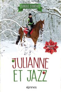 Julianne et Jazz Tome 4 : Mission Noël - Amours Chantale d'