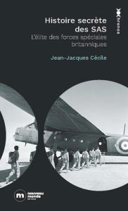 Histoire secrète des SAS. L'élite des forces spéciales britanniques - Cécile Jean-Jacques