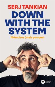 Down with the System - Tankian Serj - Goffette Christophe