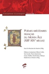 Poèmes abécédaires français du Moyen Age (XIIIe-XIVe siècles) - Uhlig Marion - Collet Olivier - Greub Yan - Joris