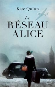 Le réseau Alice - Quinn Kate - Jaubert Agnès