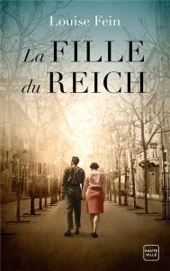 La Fille du Reich - Fein Louise - Versini Barbara