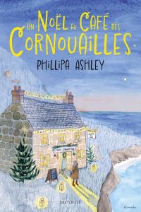 Un Noël au café des Cornouailles - Ashley Phillipa