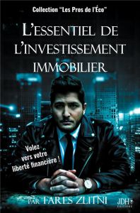 L'essentiel de l'investissement immobilier - Zlitni Fares