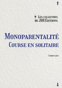 Monoparentalité, course en solitaire - Laurent-Rouault Yoann - Lila Ana Jan - Sambat Nath