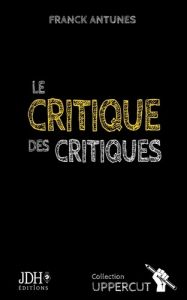 Le critique des critiques - Antunes Franck