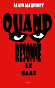 Quand résonne le glas - Maufinet Alain