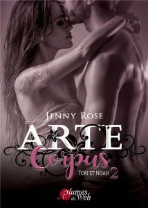 Arte Corpus Tome 2 : Tori et Noah - Rose Jenny