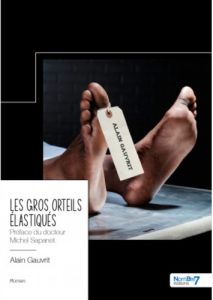 Les gros orteils élastiqués - Gauvrit Alain - Sapanet Michel