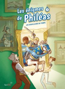 Les énigmes de Philéas Tome 3 : Les aiguilleurs du temps - Ughetti Mathieu