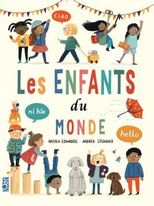 Les enfants du monde - Edwards Nicola - Stegmaier Andrea