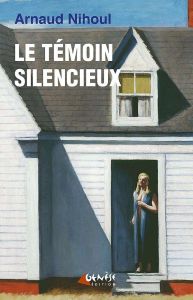 Le témoin silencieux - Nihoul Arnaud