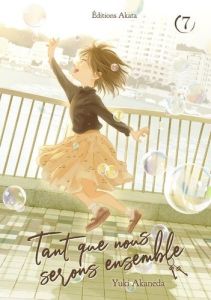 Tant que nous serons ensemble Tome 7 - Akaneda Yuki - Lafosse-Marin Aurélie