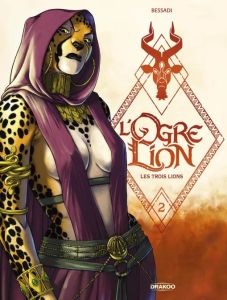 L'Ogre Lion Tome 2 : Les trois lions - Bessadi Bruno