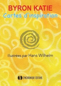 Cartes d'inspiration - Byron Katie - Wilhelm Hans