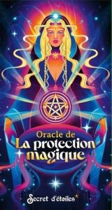 Oracle de la protection magique - Geetere Rebecca de - Thill Aurore