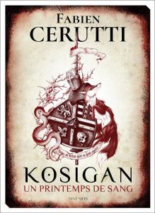 Kosigan. Un printemps de sang - Cerutti Fabien