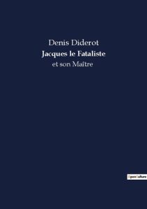 Jacques le Fataliste et son Maître - Diderot Denis