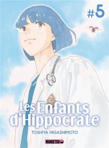 Les enfants d'Hippocrate Tome 5 - Higashimoto Toshiya - Slocombe Miyako - Pecqueur E