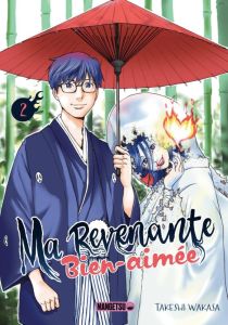 Ma revenante bien-aimée Tome 2 - Wakasa Takeshi - Fournier Alexandre - Lacherie Jea