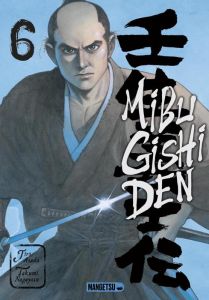 Mibu Gishi Den Tome 6 - Nagayasu Takumi - Asada Jirô - Goy Alexandre